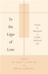Fr. James L. Heft, James L. Heft, James L. Cadegan Heft, Una M Cadegan, Una M. Cadegan, Una M. (Associate Professor Cadegan... - In the Logos of Love