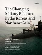 Anthony H. Cordesman, Anthony H. Lin Cordesman, Aaron Lin - Changing Military Balance in the Koreas and Northeast Asia