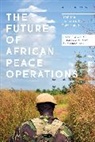 Cedric de Coning, Cedric De Gelot Coning, Cedric Gelot De Coning, Linnea Gelot, John Karlsrud, Cedric de Coning... - The Future of African Peace Operations