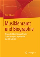 Robert Heyer - Musiklehramt und Biographie