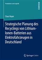 Claas Hoyer - Strategische Planung des Recyclings von Lithium-Ionen-Batterien aus Elektrofahrzeugen in Deutschland