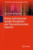 Laura Fernandez Gallardo, Laura Fernández Gallardo - Human and Automatic Speaker Recognition over Telecommunication Channels