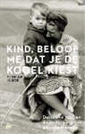Florian Huber - Kind, beloof me dat je de kogel kiest