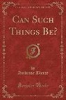 Ambrose Bierce - Can Such Things Be? (Classic Reprint)