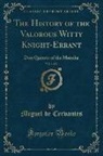 Miguel de Cervantes - The History of the Valorous Witty Knight-Errant, Vol. 1 of 3