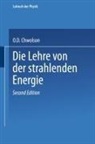 Orest D Chwolson, Orest D. Chwolson, Gerhard Schmidt - Die Lehre von der strahlenden Energie
