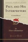 Albert Schweitzer - Paul and His Interpreters