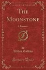 Wilkie Collins - The Moonstone, Vol. 2 of 3: A Romance (Classic Reprint)
