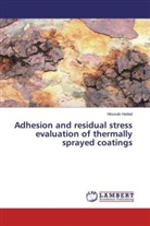 Mousab Hadad - Adhesion and residual stress evaluation of thermally sprayed coatings