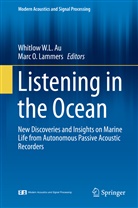 Whitlow W. L. Au, Whitlow W.L. Au, Marc O. Lammers, O Lammers, O Lammers, Whitlo W L Au... - Listening in the Ocean