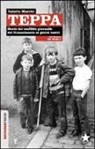 Valerio Marchi - Teppa. Storie del conflitto giovanile dal Rinascimento ai giorni nostri
