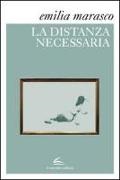 Emilia Marasco - La distanza necessaria