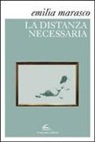 Emilia Marasco - La distanza necessaria
