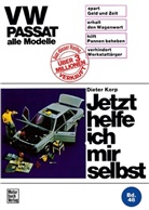 Dieter Korp - Jetzt helfe ich mir selbst - 48: VW Passat (alle Modelle bis Juli '77)