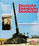 Gerhard Taube - Deutsche Eisenbahngeschütze