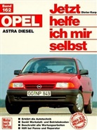 Dieter Korp - Jetzt helfe ich mir selbst - Bd.162: Opel Astra Diesel
