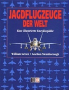 William Green, Gordon Swanborough - Jagdflugzeuge der Welt