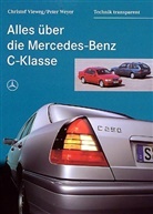 Christof Vieweg, Peter Weyer - Alles über die Mercedes-Benz C-Klasse