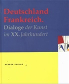 Deutschland-Frankreich. Dialoge der Kunst im XX. Jahrhundert