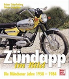 Reiner Scharfenberg, G&uuml;nter Sengfelder - Z&uuml;ndapp im Bild: Die M&uuml;nchener Jahre 1958-1984
