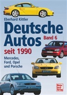 Eberhard Kittler - Deutsche Autos seit 1990 - 6: Mercedes, Ford, Opel und Porsche