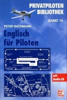 Peter Bachmann - Englisch für Piloten, m. Audio-CD