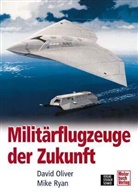 David Oliver, Mike Ryan - Militärflugzeuge der Zukunft