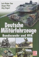 Lutz-Reiner Gau, Jürgen Plate, Jörg Siegert - Deutsche Militärfahrzeuge