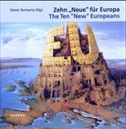 Dieter Burkamp - Zehn 'Neue' für Europa. The Ten 'New' Europeans