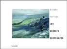 Rainer Fetting - Rainer Fetting. Los Angeles Surfscapes