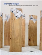 Werner Schlegel - Werner Schlegel Skulptur und Zeichnung 1992-2005, m. DVD
