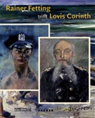 Lovis Corinth, Rainer Fetting, Daniel Spanke - Rainer Fetting trifft Lovis Corinth