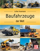 Lothar Husemann - Baufahrzeuge der Welt