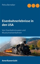 Petra Berneker - Eisenbahnerlebnisse in den USA