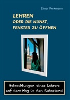 Elmar Perkmann - Lehren - oder die Kunst, Fenster zu öffnen