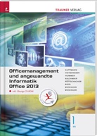 Dori Guttmann, Doris Guttmann, Andre Heizmann, Andrea Heizmann, Elisabeth Hummer, Elisabeth u Hummer... - Officemanagement und angewandte Informatik 1 BS Office 2013, m. Übungs-CD-ROM