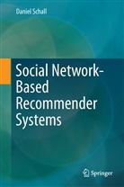 Daniel Schall - Social Network-Based Recommender Systems