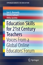 Hélia Jacinto, Ian Kennedy, Ian G Kennedy, Ian G. Kennedy, Ian Geoffrey Kennedy, Glori Latham... - Education Skills for 21st Century Teachers