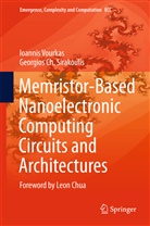 Georgios Sirakoulis, Georgios Ch Sirakoulis, Georgios Ch. Sirakoulis, Ioanni Vourkas, Ioannis Vourkas - Memristor-Based Nanoelectronic Computing Circuits and Architectures