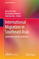 Yabit bin Alas, Yabit bin Alas, Kwen Fee Lian, M Mizanur Rahman, Md Mizanur Rahman, M. Mizanur Rahman... - International Migration in Southeast Asia