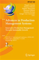 Gregor von Cieminski, Hironori Hibino, Nironori Hibino, Dimitris Kiritsis, Hajime Mizuyama, Hajime Mizuyama et al... - Advances in Production Management Systems: Innovative Production Management Towards Sustainable Growth