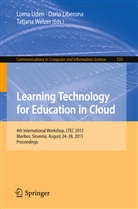 Dari Liberona, Dario Liberona, Lorna Uden, Tatjana Welzer - Learning Technology for Education in Cloud