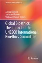 Alireza Bagheri, Jonatha D Moreno, Jonathan D Moreno, Jonathan Moreno, Jonathan D. Moreno, Stefano Semplici - Global Bioethics: The Impact of the UNESCO International Bioethics Committee