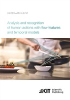 Hildegard Kühne - Analysis and recognition of human actions with flow features and temporal models