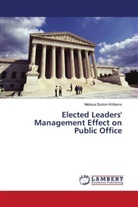 Melissa Burton-Williams - Elected Leaders' Management Effect on Public Office