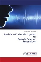 Amiya Kumar Samantaray - Real-time Embedded System for Speech Emotion Recognition