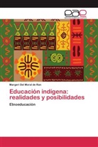 Margeri Del Moral de Ran - Educación indígena: realidades y posibilidades