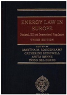 Martha (Professor of Energy Law Roggenkamp, Martha Redgwell Roggenkamp, Inigo del Guayo, Inigo (Professor in Administrative Law Del Guayo, Inigo del Guayo, Catherine Redgwell... - Energy Law in Europe