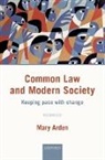 Mary Arden, Mary (Member of the Court of Appeal of Engl Arden, Mary (Member of the Court of Appeal of England and Wales and Head of International Relations for England and Wales Arden, Arden Mary - Common Law and Modern Society