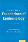 David E. Lilienfeld, Lilienfeld David E., Dona Schneider, Dona (Professor and Associate Dean in t Schneider, Dona Lilienfeld Schneider, Schneider Dona - Lilienfeld''s Foundations of Epidemiology